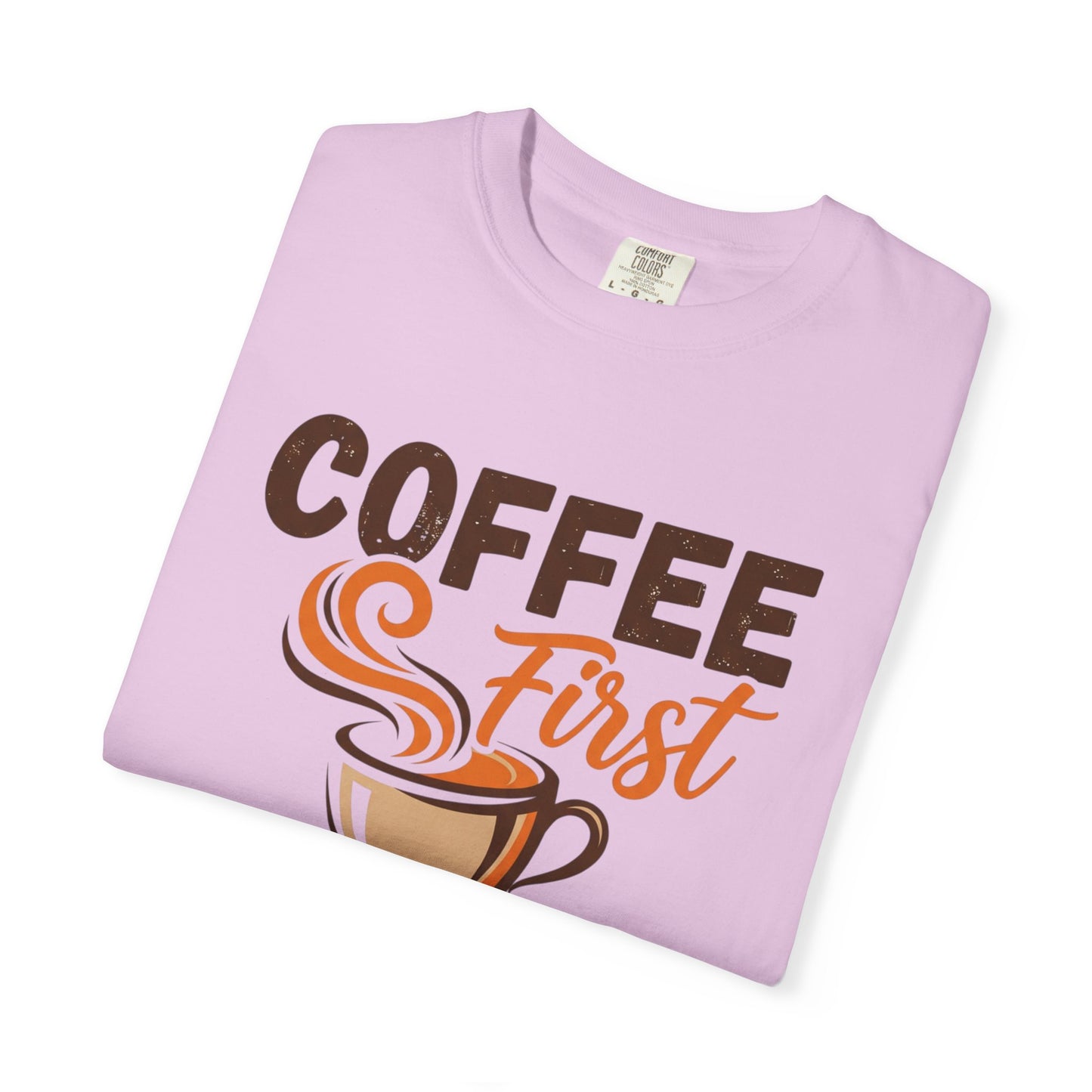 Coffee First Adulting Second T-Shirt