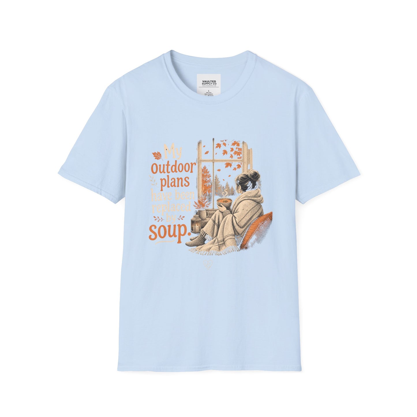 Cozy Fall Tee — "My Outdoor Plans Have Been Replaced By Soup"