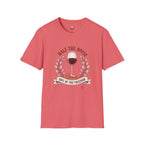 Half the House Wine T-Shirt
