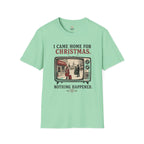 Came home T-Shirt