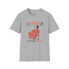 I Bought it The Vote was Unanimous T-Shirt