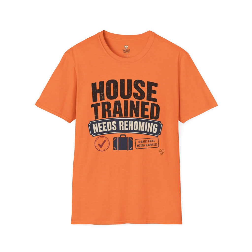 House Trained Needs Rehoming T-Shirt