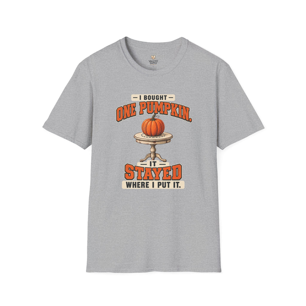 I Bought One Pumpkin T-Shirt