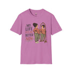 My life fits me Better Now T-Shirt