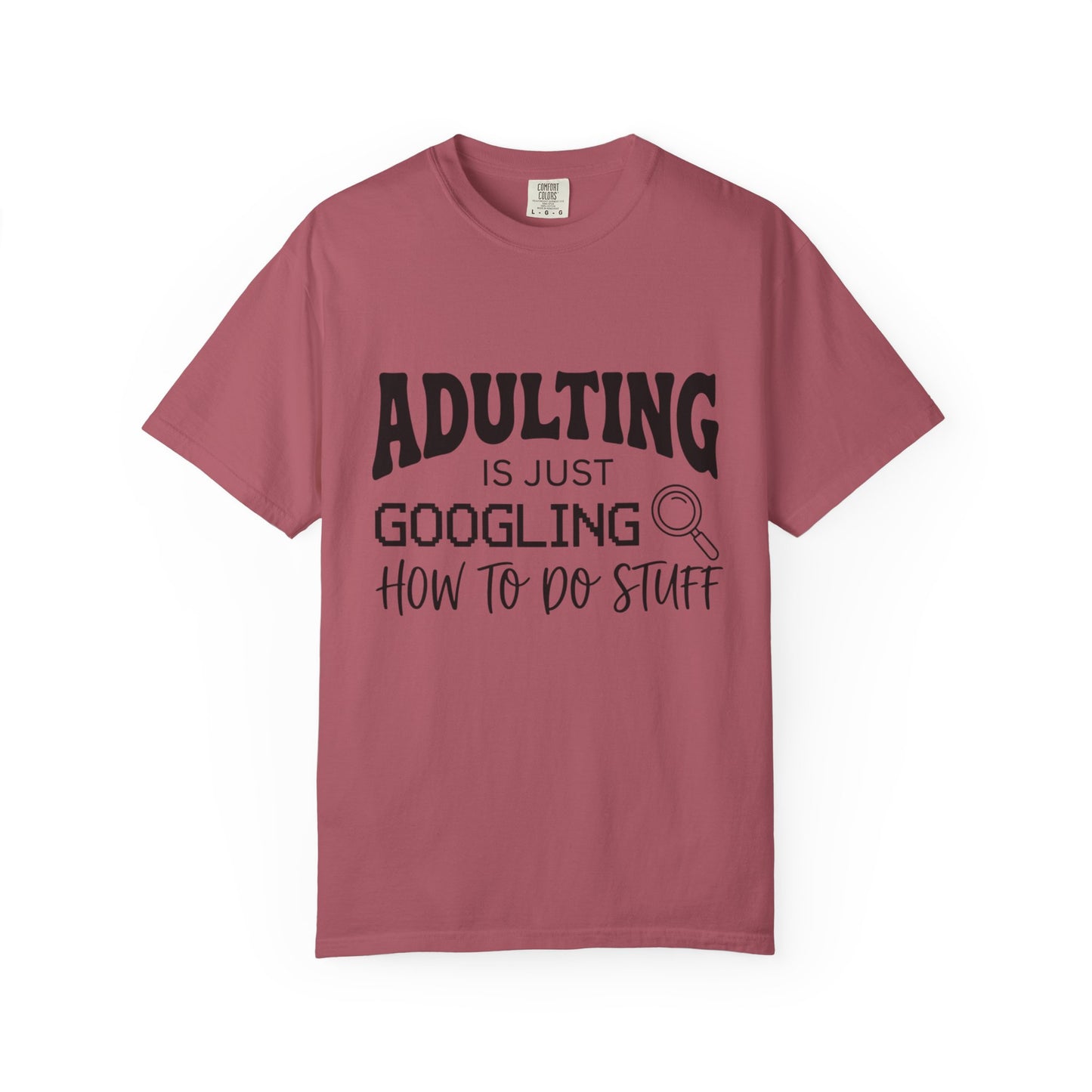 Funny "Adulting is Just Googling How to Do Stuff" T-Shirt