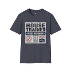 House Trained Needs Rehoming T-Shirt