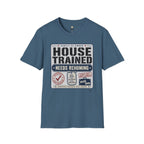 House Trained Needs Rehoming T-Shirt