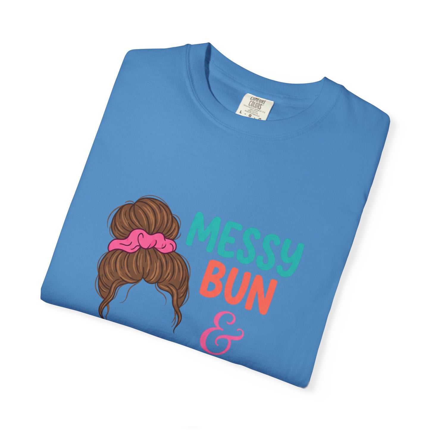 Messy Bun Getting STuff Done T-Shirt