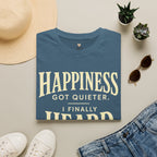 I Heard Happiness T-Shirt