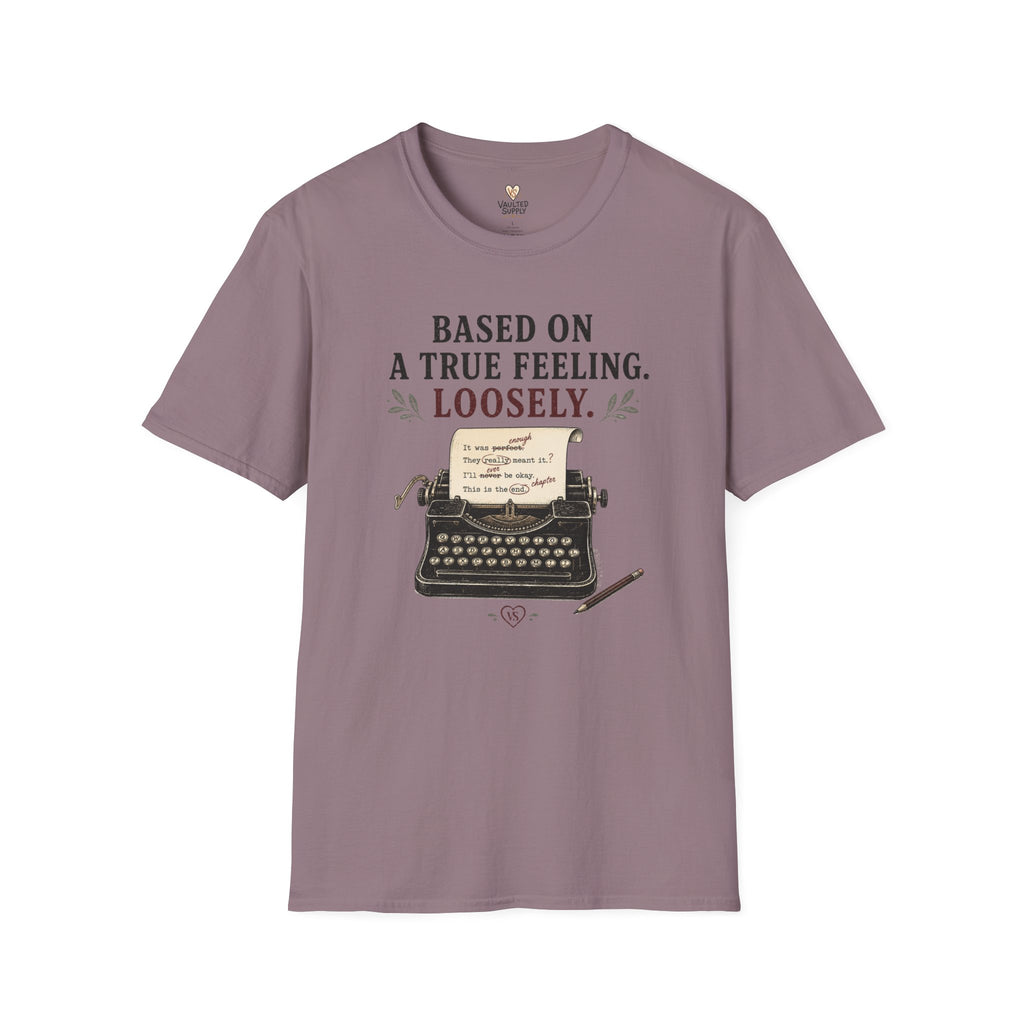 Based on a True Feeling Loosely T-Shirt