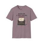Based on a True Feeling Loosely T-Shirt