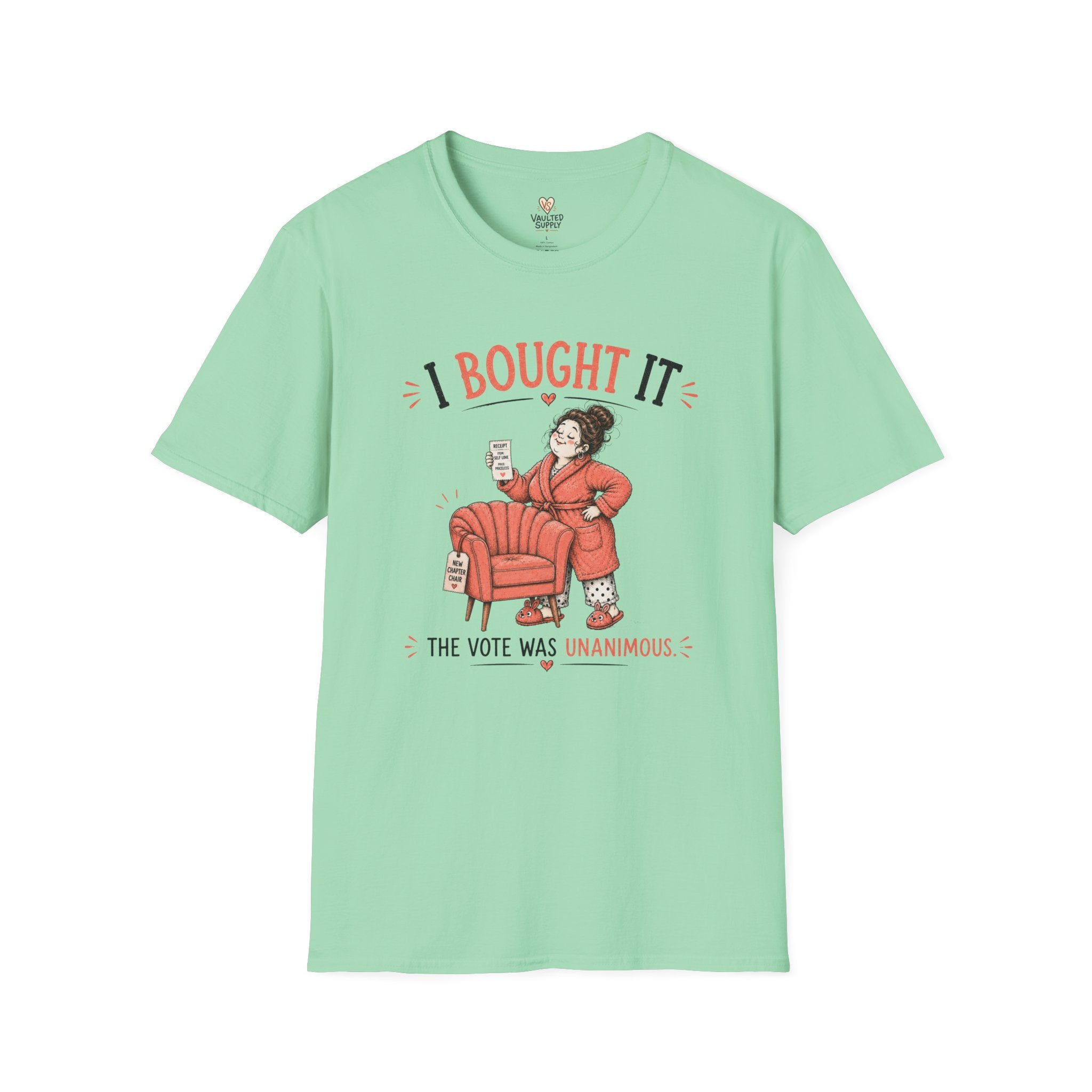 I Bought it The Vote was Unanimous T-Shirt