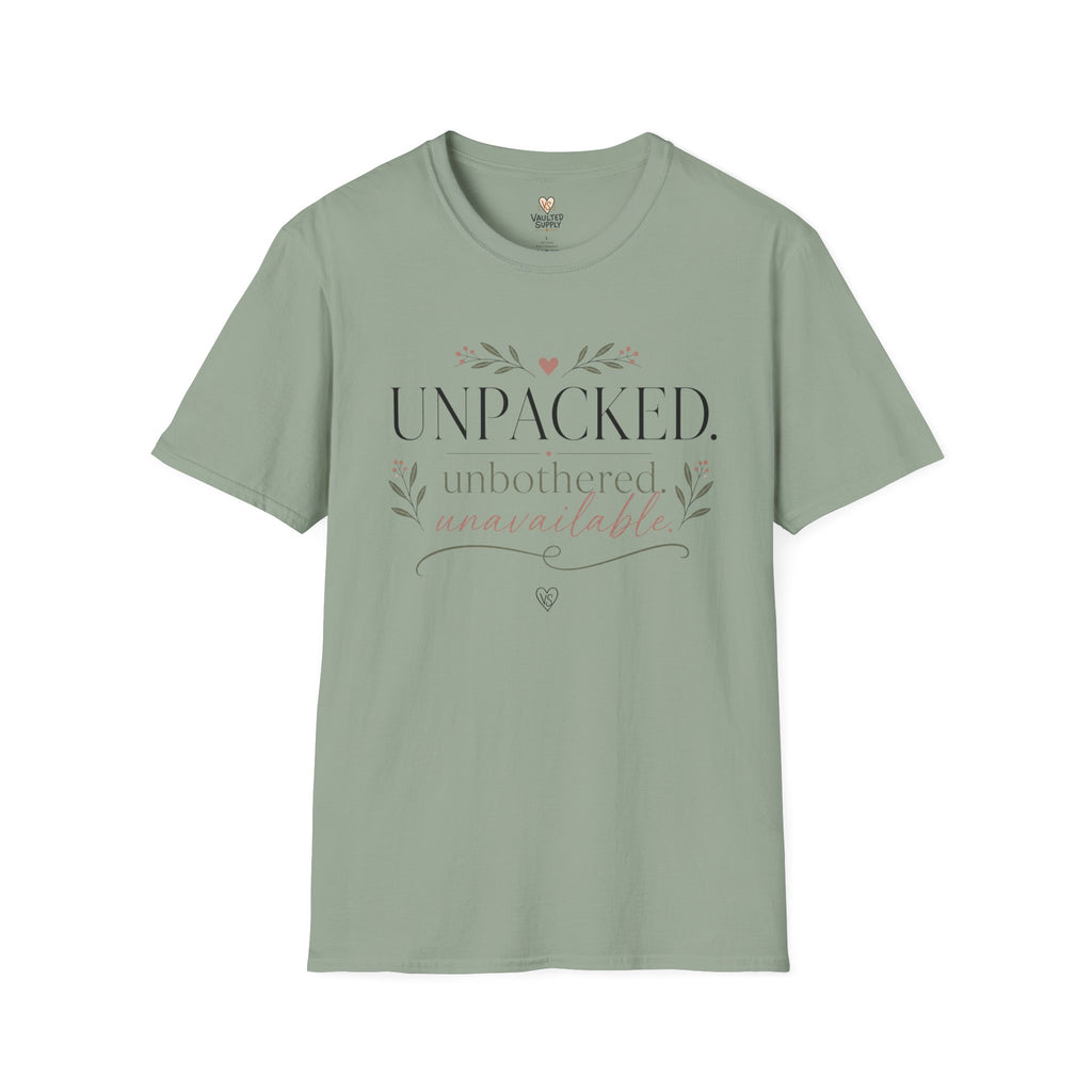 Unpacked. unbothered. unavailable. T-Shirt