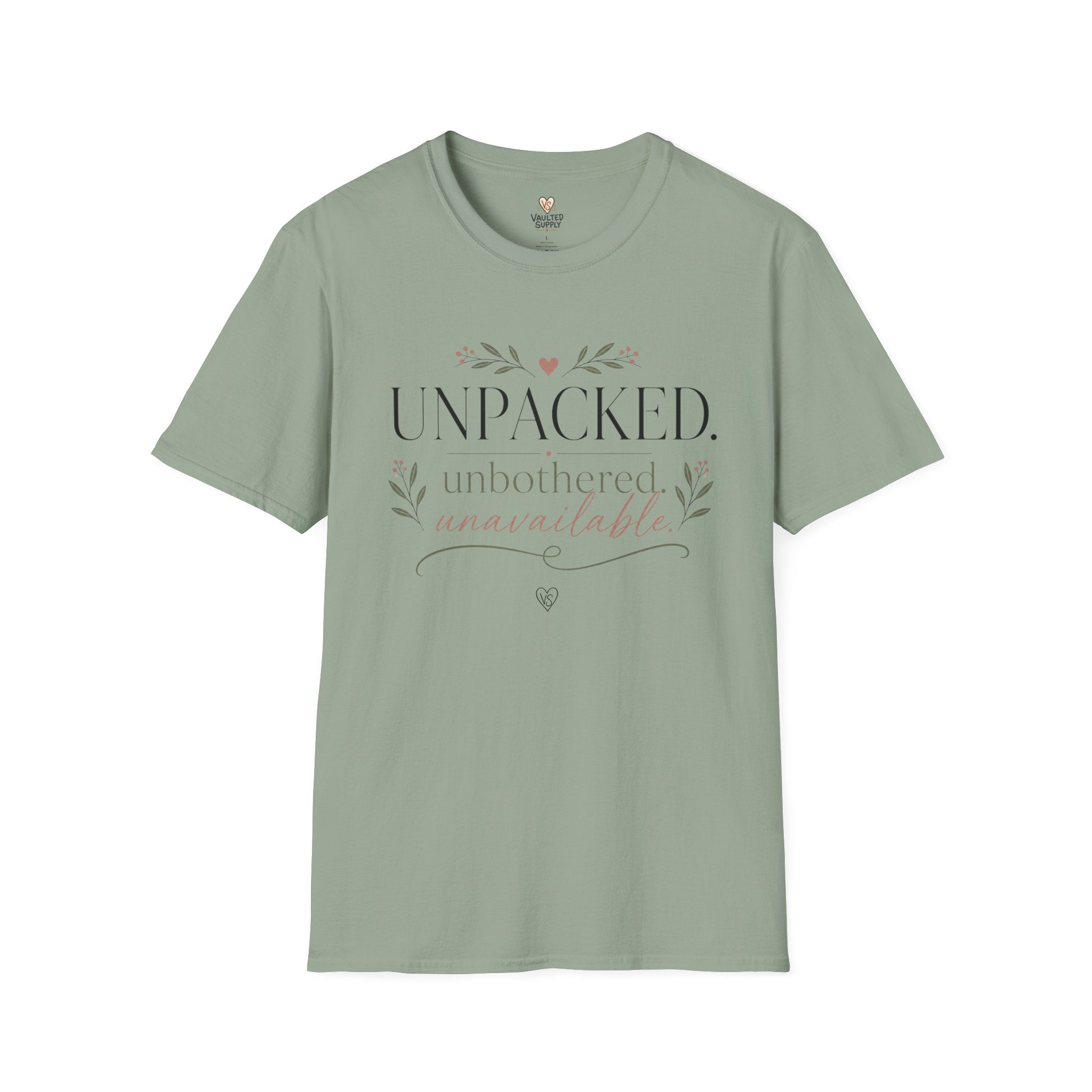 Unpacked. unbothered. unavailable. T-Shirt