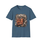 Enough Already T-Shirt