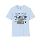 Peace, Love & Full Custody of the Couch T-Shirt
