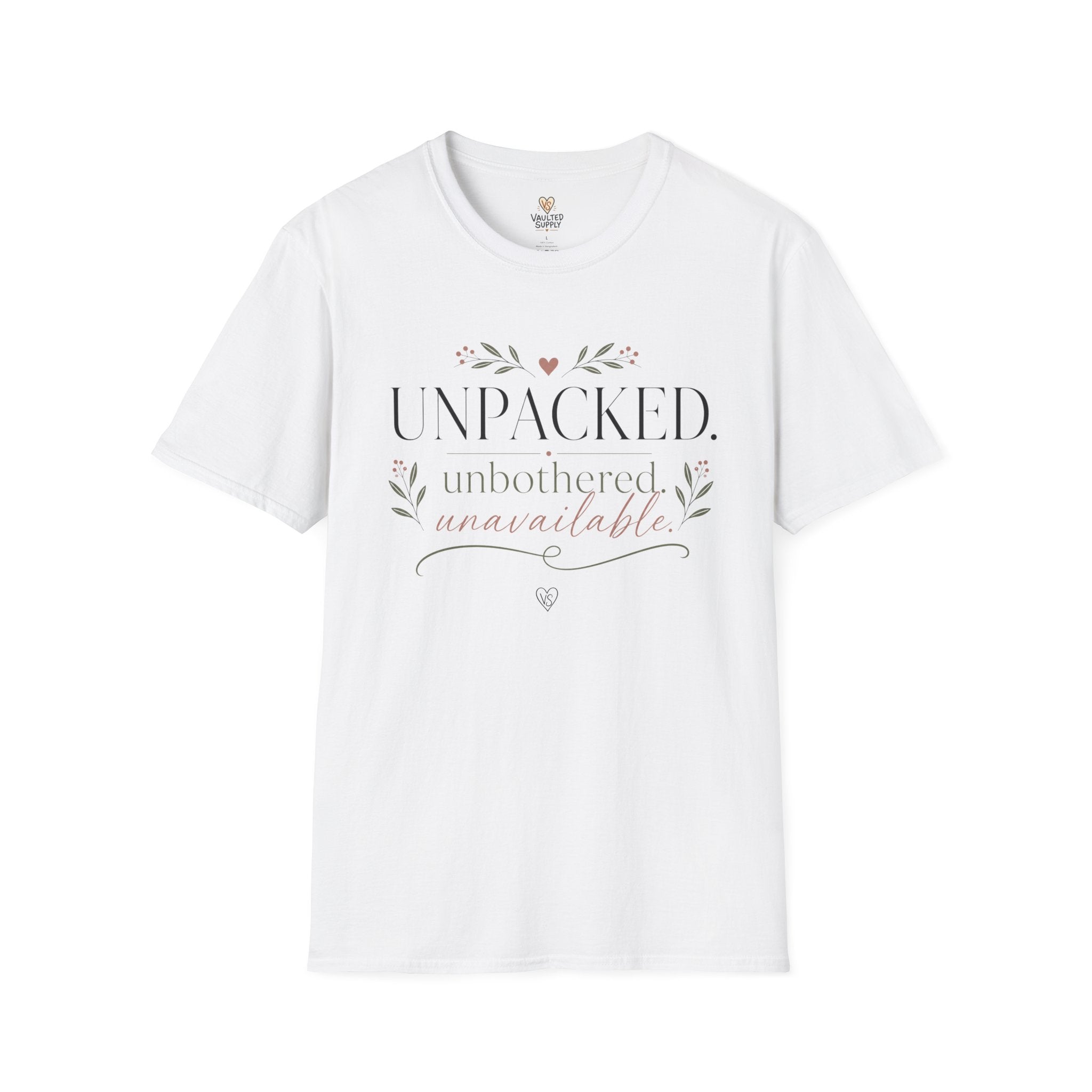 Unpacked. unbothered. unavailable. T-Shirt