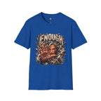 Enough Already T-Shirt