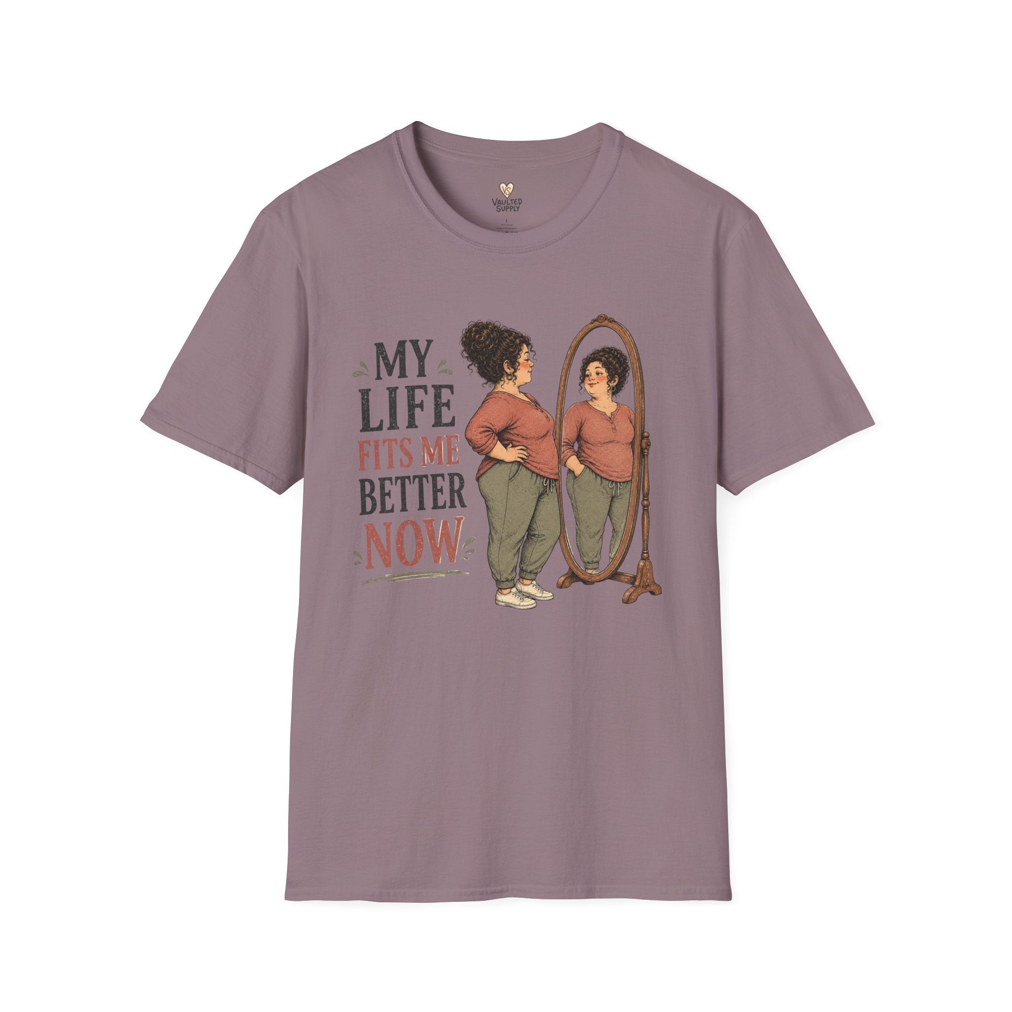 My life fits me Better Now T-Shirt