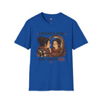 I Needed a Hero T-Shirt