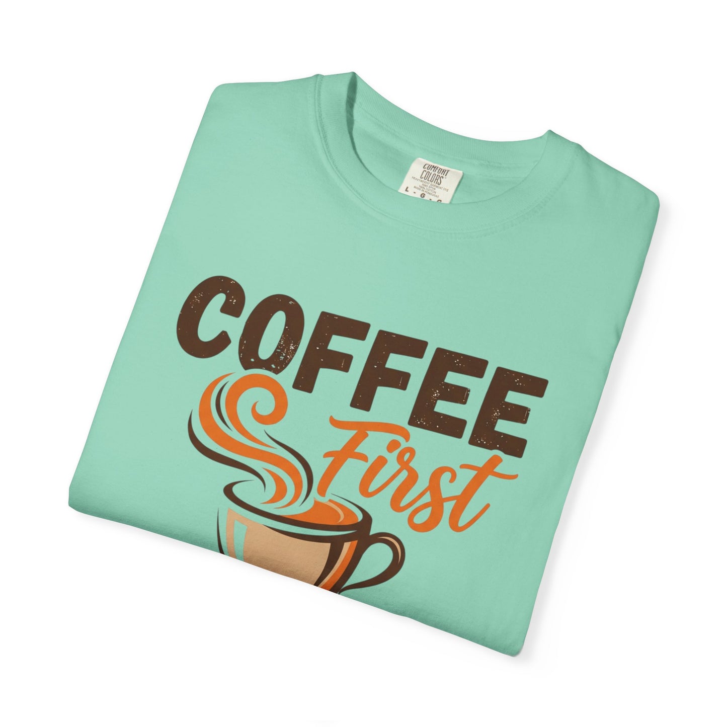 Coffee First Adulting Second T-Shirt
