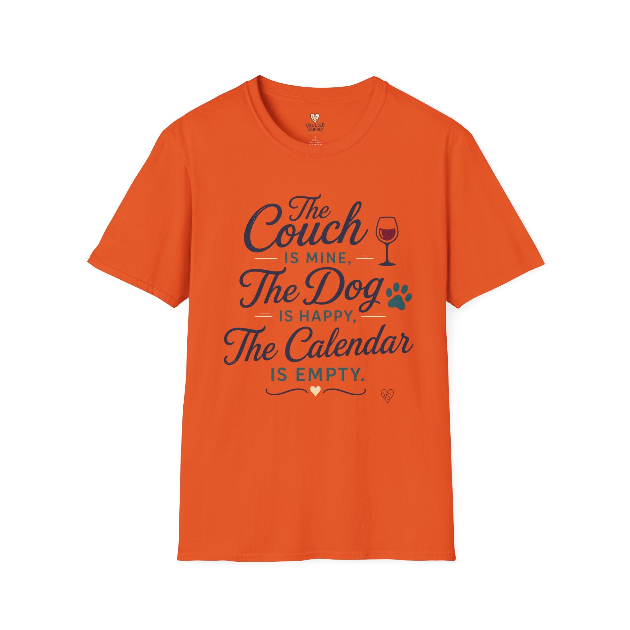 The Couch is Mine, The Dog is Happy, The Calendar is Empty T-Shirt