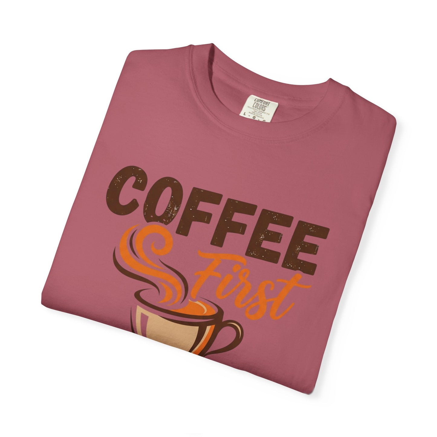 Coffee First Adulting Second T-Shirt