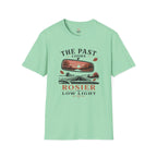 Past is Rosier T-Shirt