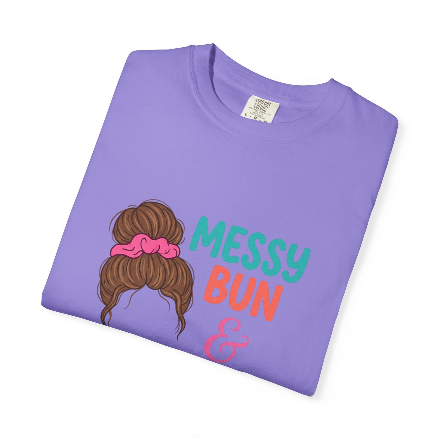 Messy Bun Getting STuff Done T-Shirt