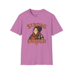 Strong Enough T-Shirt