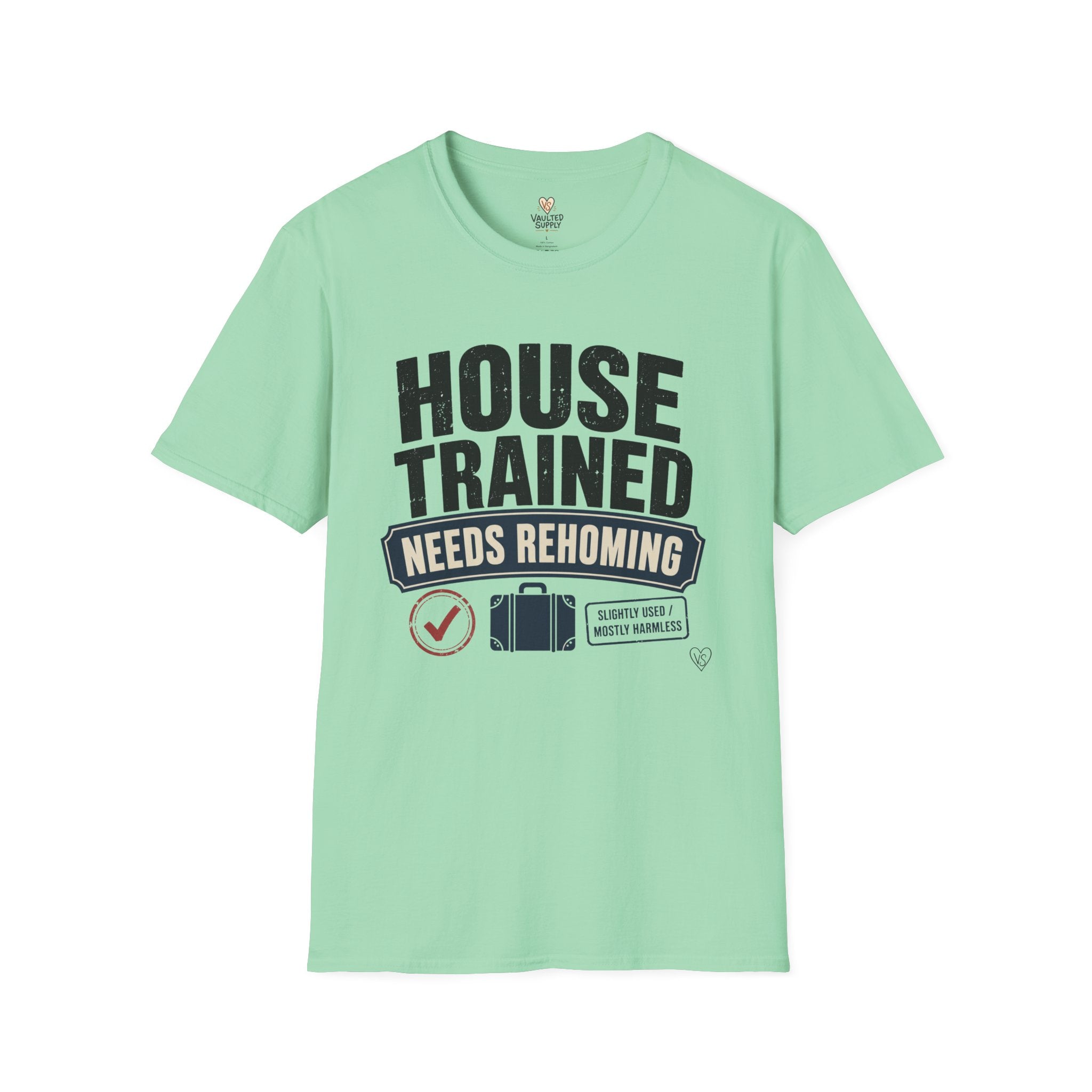 House Trained Needs Rehoming T-Shirt