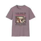 Came home T-Shirt