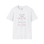 I Got The House T-Shirt