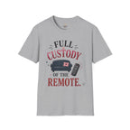 Custody of the Remote T-Shirt