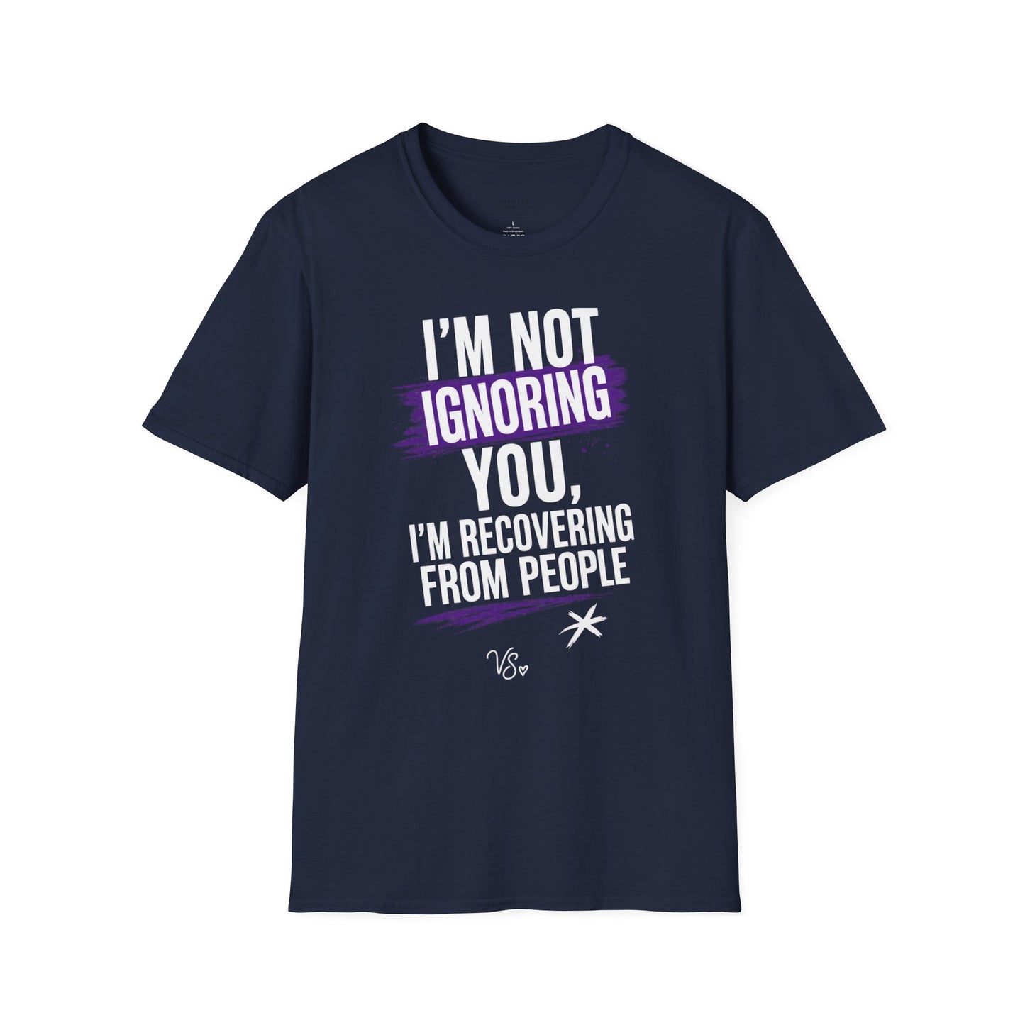 I'm Not Ignoring You Fun T-Shirt