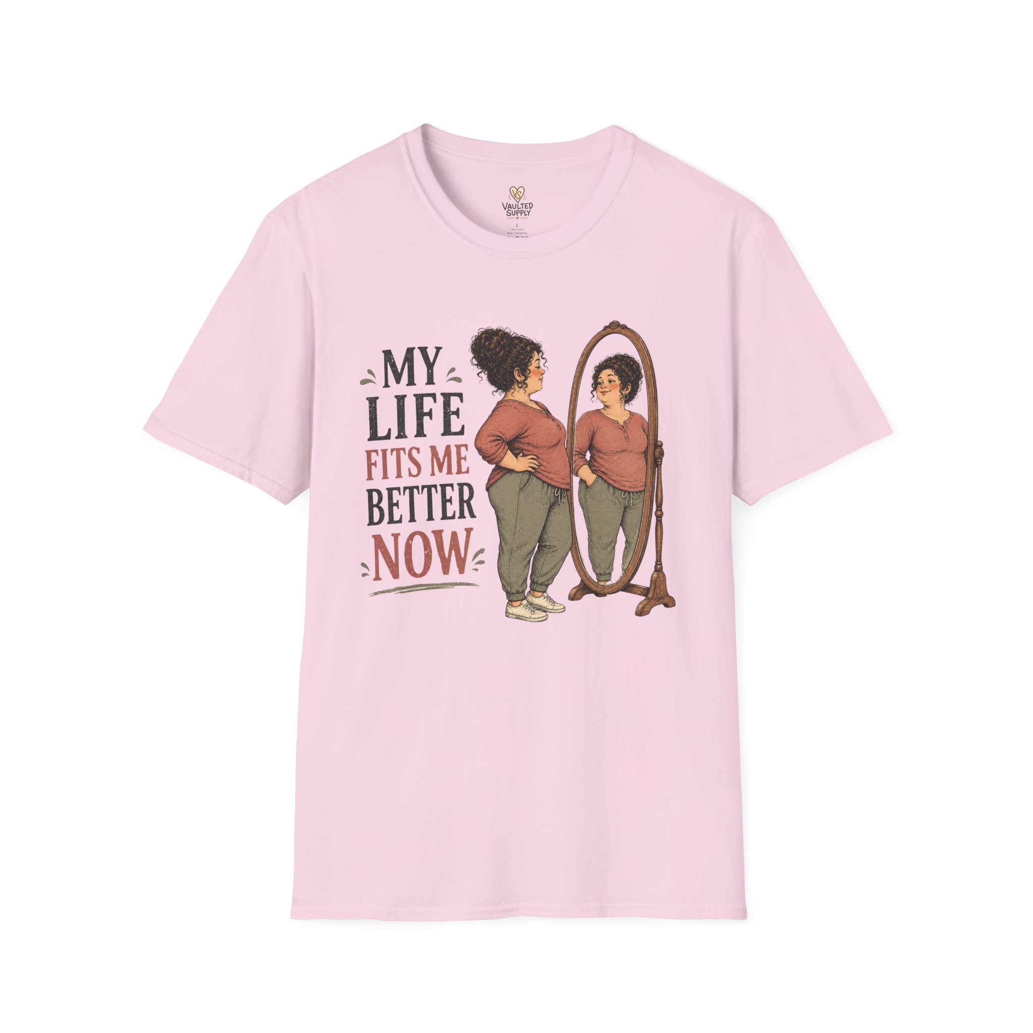 My life fits me Better Now T-Shirt