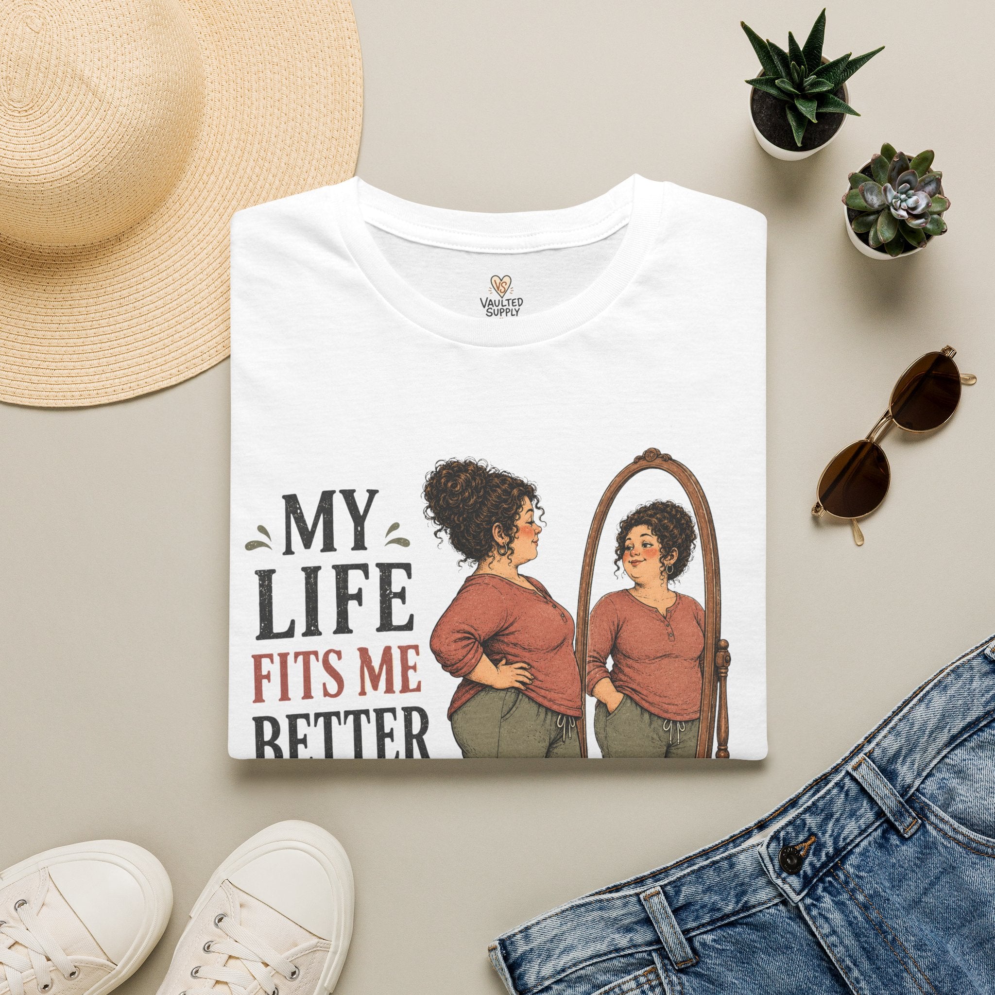 My life fits me Better Now T-Shirt