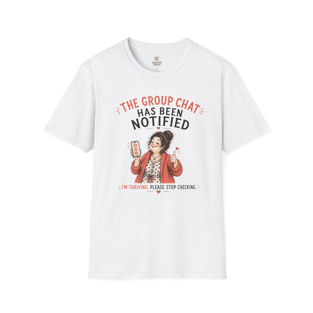 The Group Chat has been Notified T-Shirt