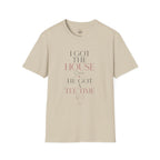 I Got The House T-Shirt