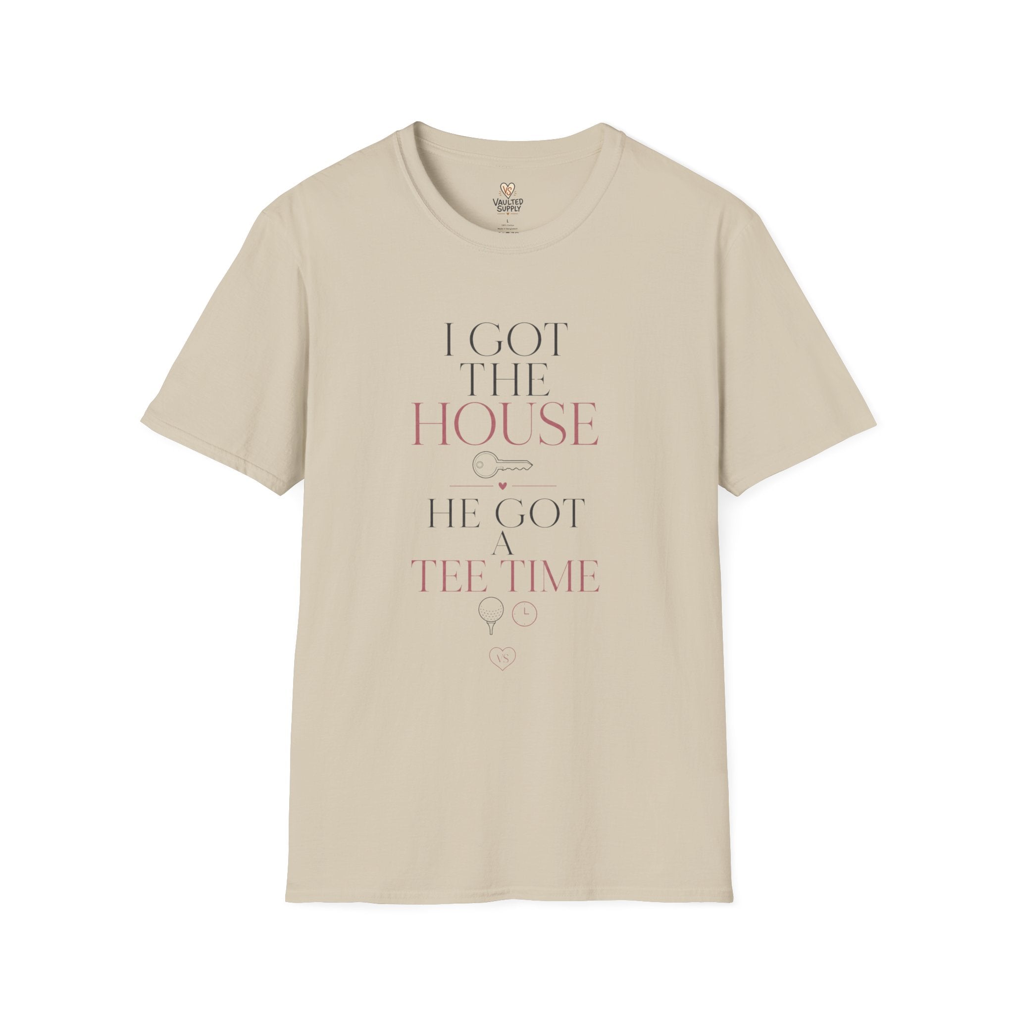 I Got The House T-Shirt