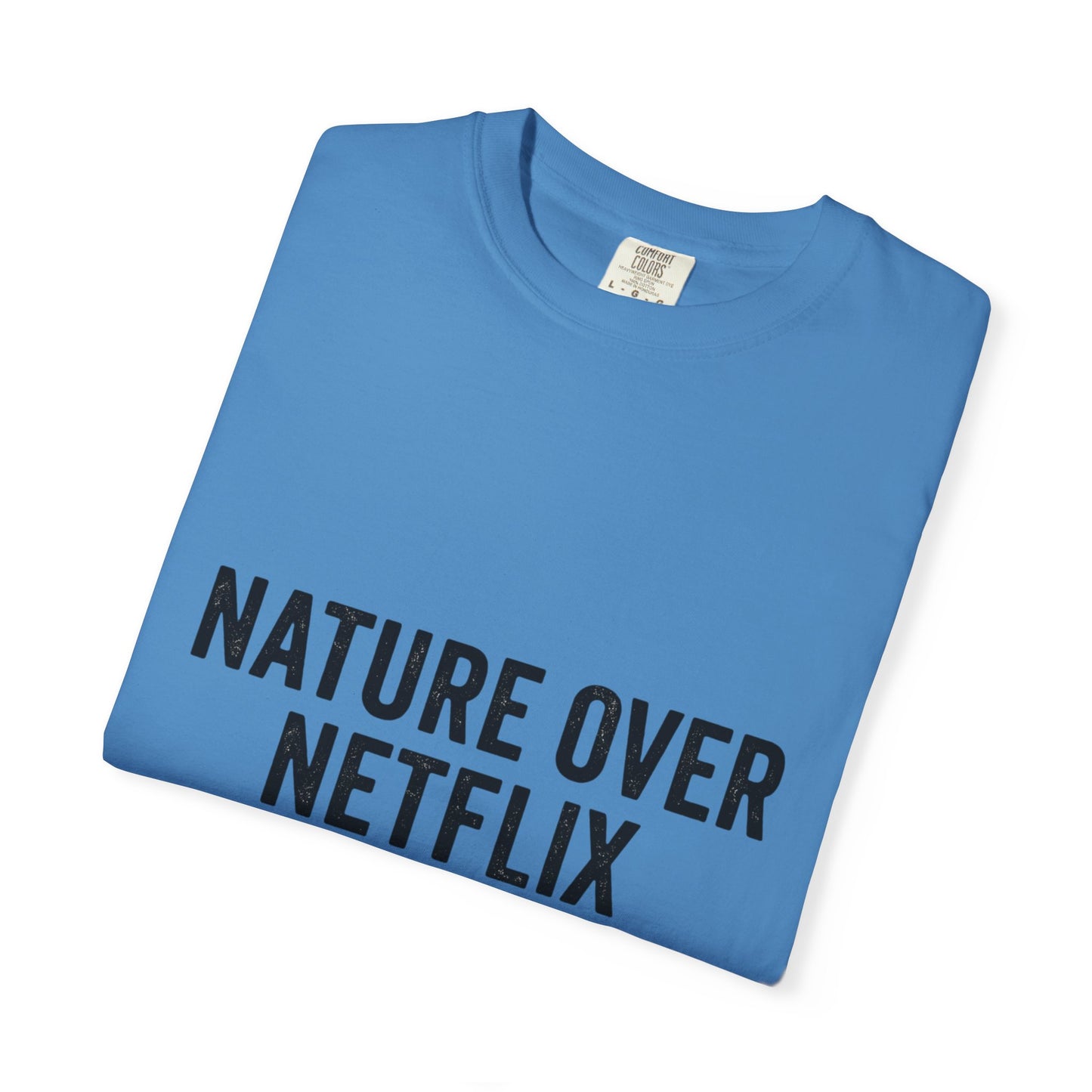Nature Over Netflix T-Shirt — Soft Vintage Tee