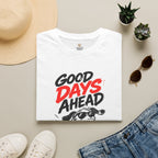 Better Days Ahead T-Shirt