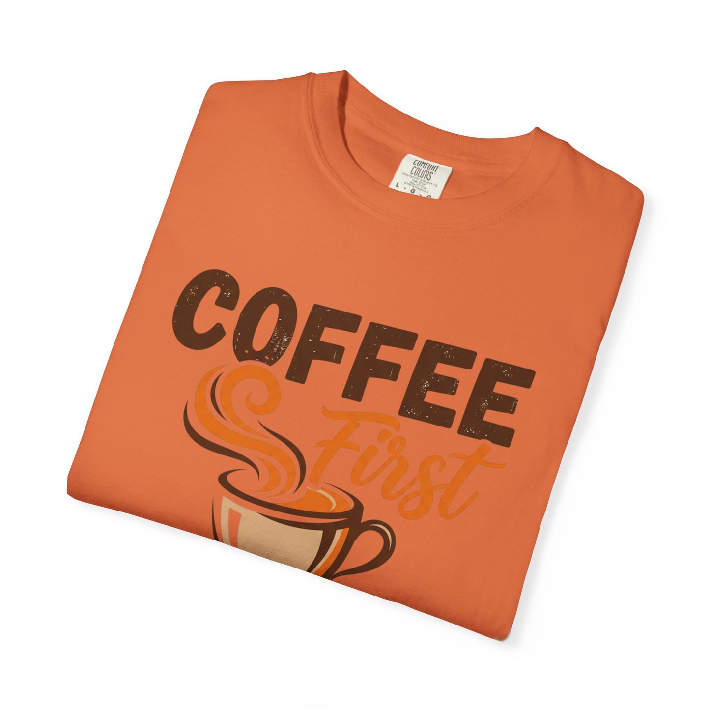 Coffee First Adulting Second T-Shirt