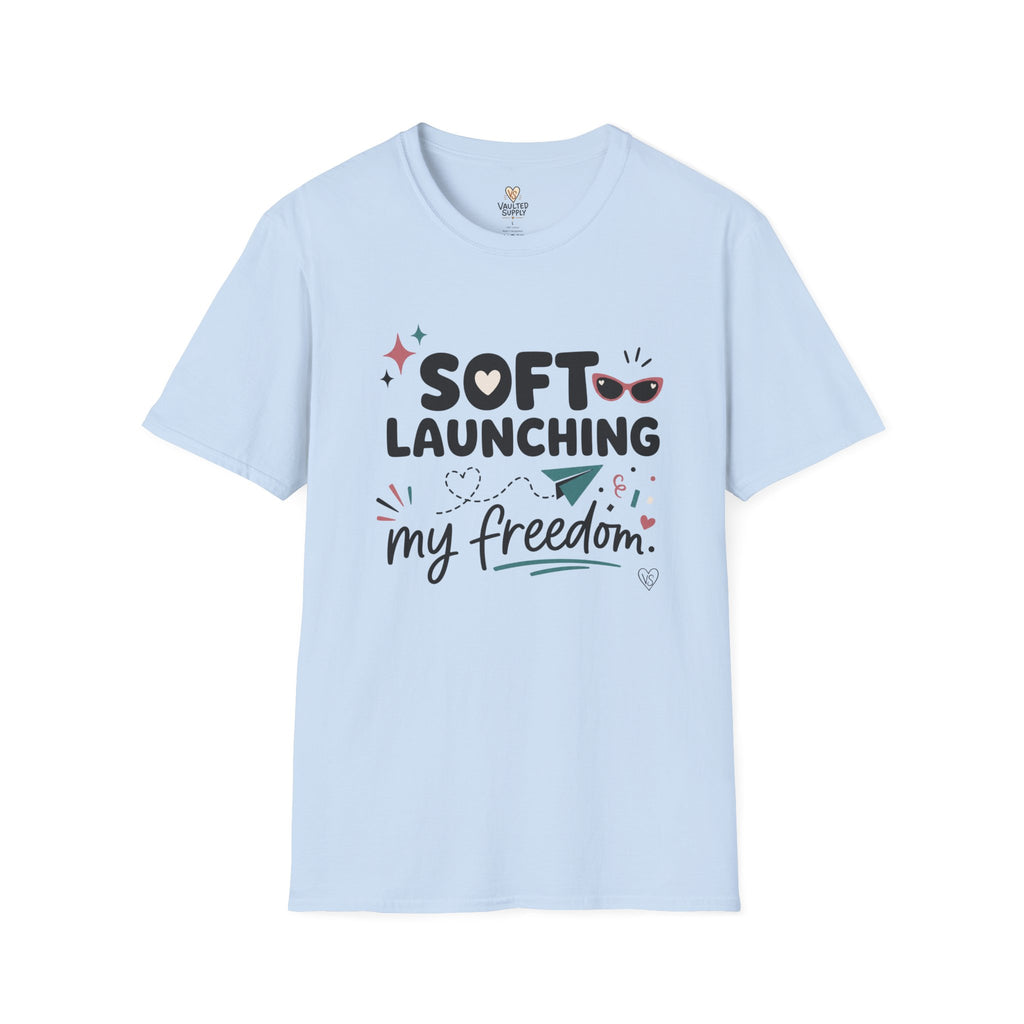 Soft Launching My Freedom T-Shirt
