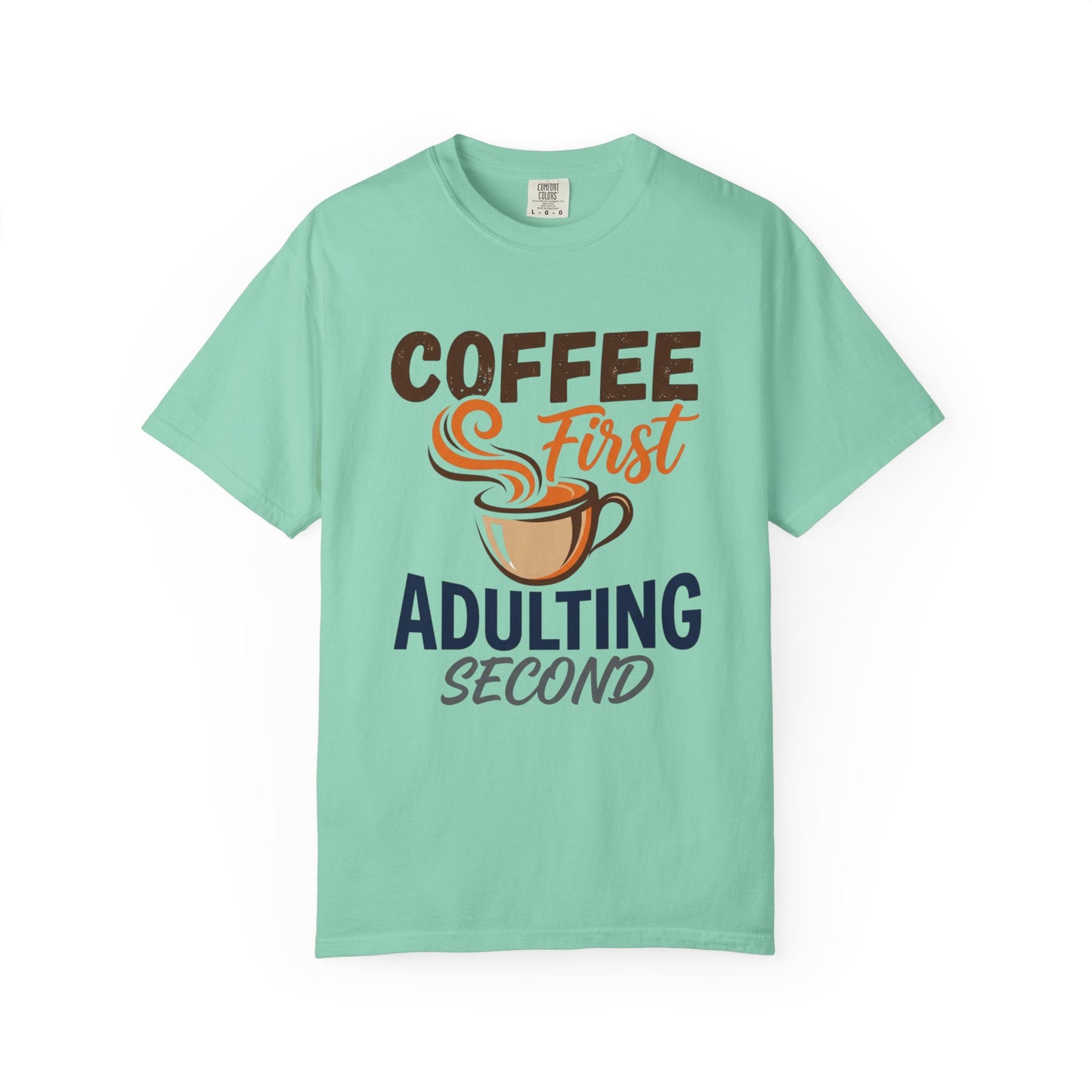 Coffee First Adulting Second T-Shirt