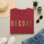 BECOME T-Shirt