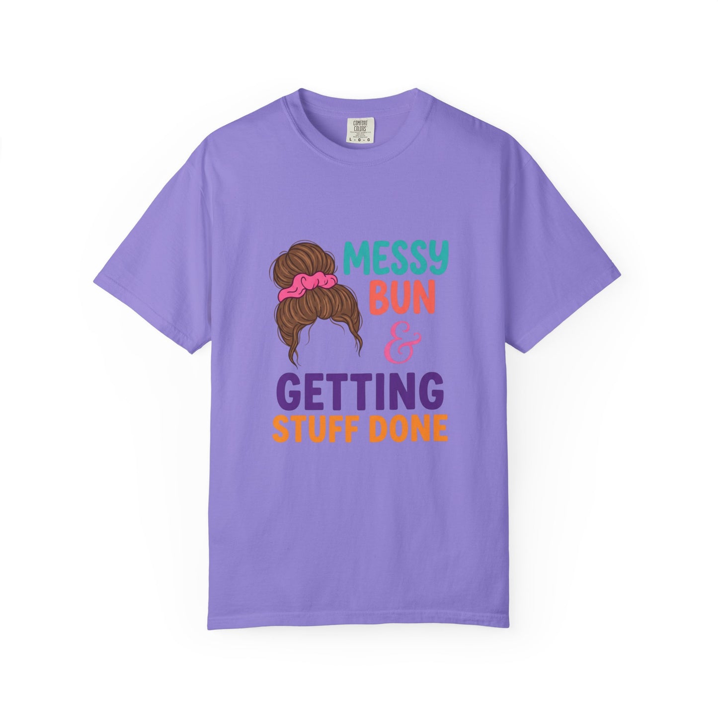 Messy Bun Getting STuff Done T-Shirt