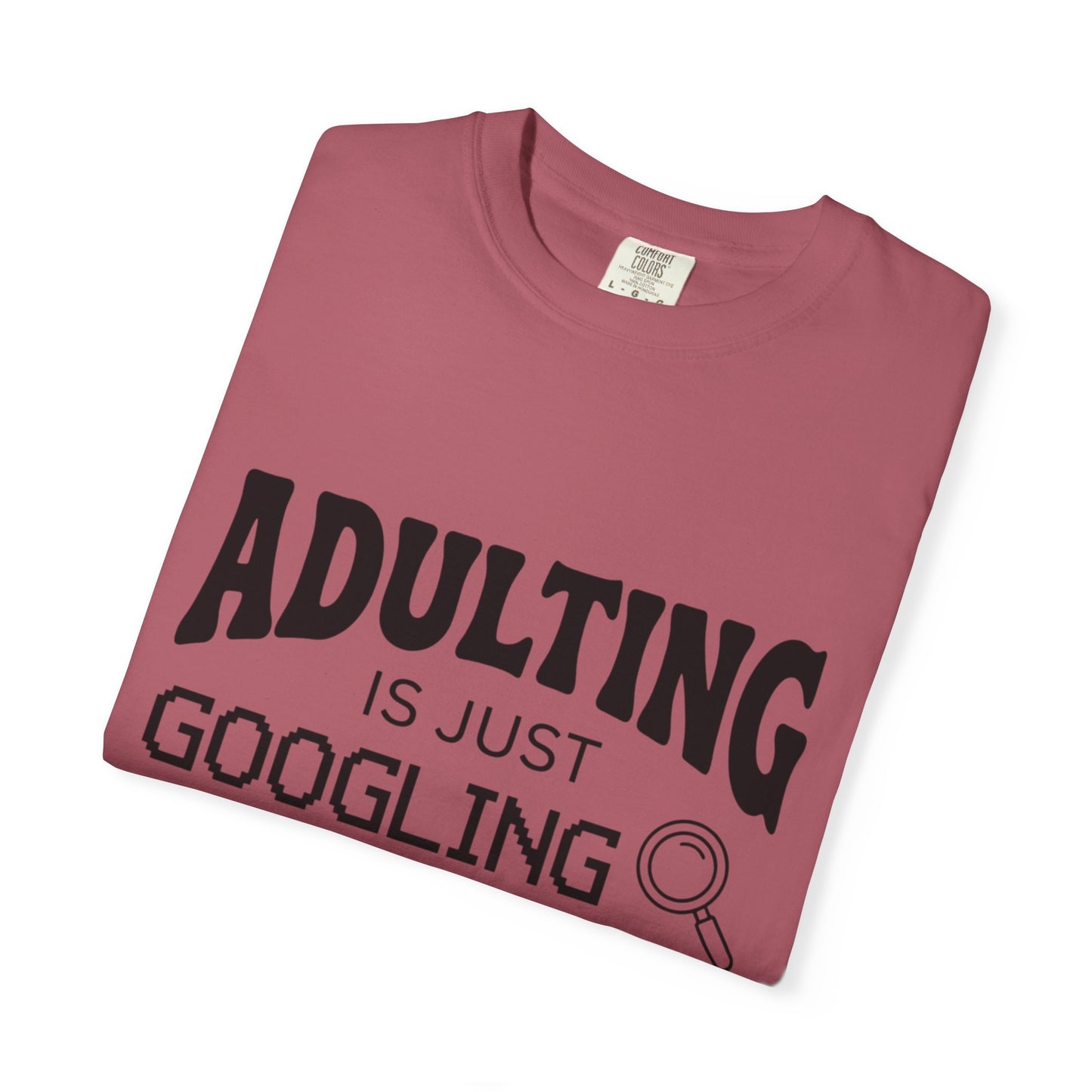 Funny "Adulting is Just Googling How to Do Stuff" T-Shirt