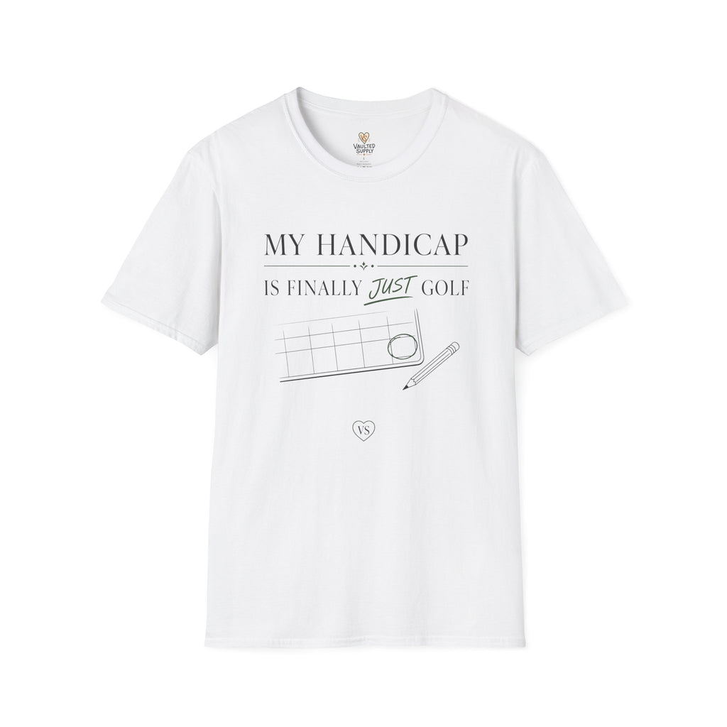 My Handicap Is Finally Just Golf T-Shirt