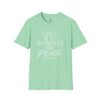 Only if it Improves the Peace T-Shirt